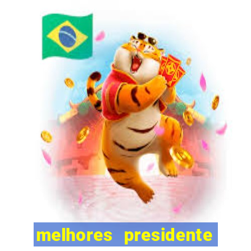 melhores presidente do brasil